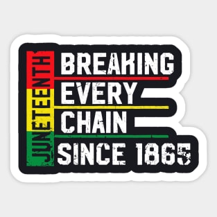 Juneteenth Breaking Every Chain Since 1865 Freedom Sticker